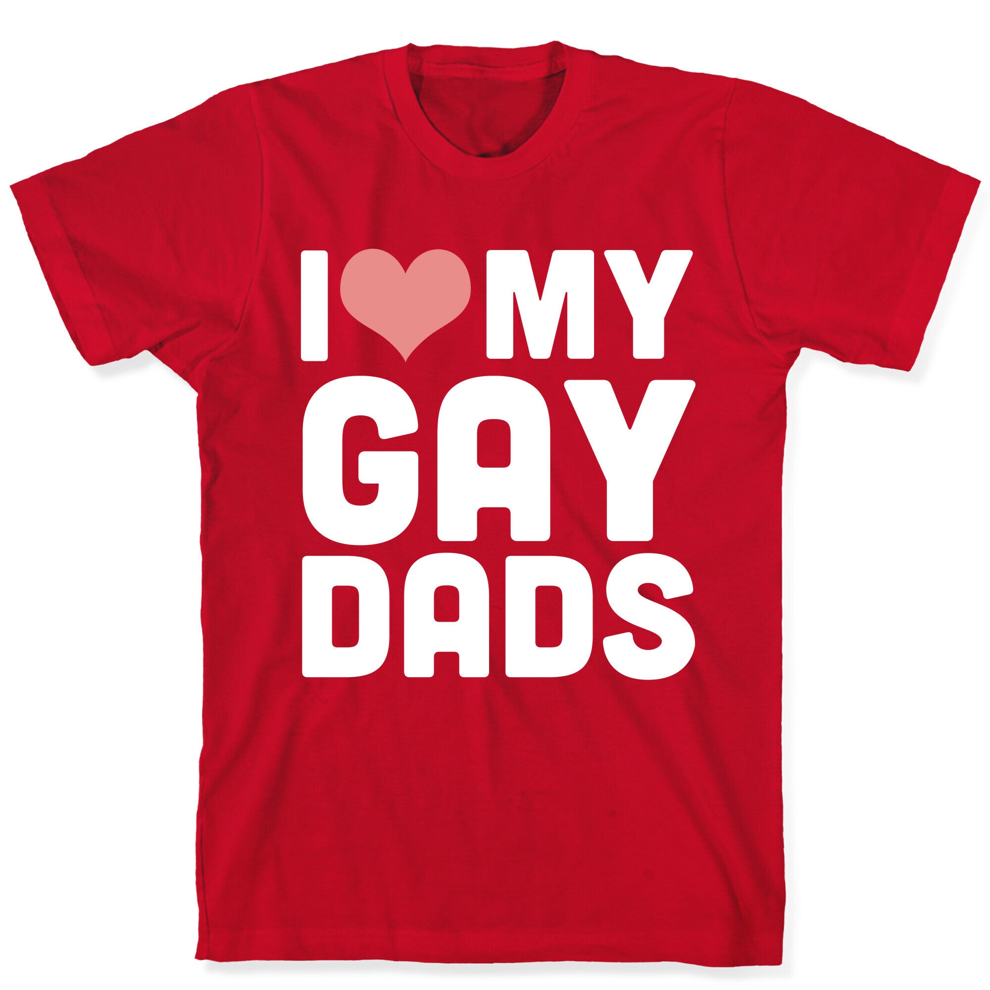I Love My Gay Dads T-Shirt